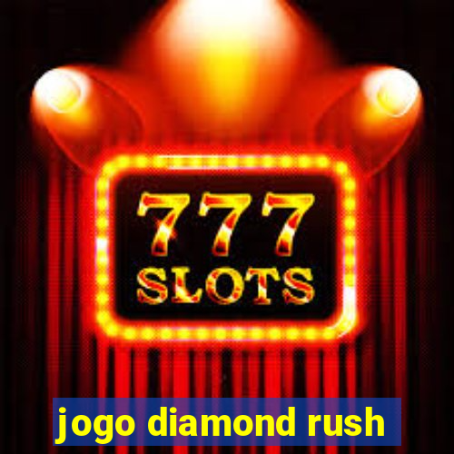 jogo diamond rush